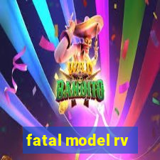 fatal model rv